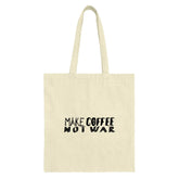 Coffee Tote, Make Coffee Not War Tote, Pro Peace Tote, Coffee Lover Gift, Gift Idea, Reusable Shopping Tote, Trendy Bag, Eco Friendly Tote - Tawshia